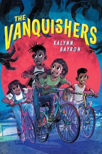 The Vanquishers : Vanquishers - Kalynn Bayron