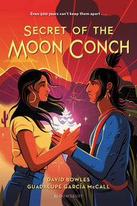 Secret of the Moon Conch - David Bowles