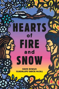 Hearts of Fire and Snow - David Bowles