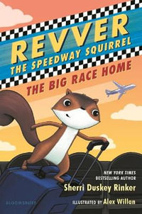 Revver the Speedway Squirrel : The Big Race Home - Sherri Duskey Rinker