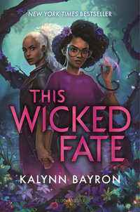 This Wicked Fate : This Poison Heart - Kalynn Bayron