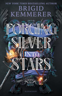 Forging Silver Into Stars (Standard Edition) : Forging Silver into Stars - Brigid Kemmerer