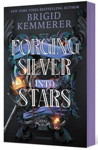 Forging Silver Into Stars (Limited Special Edition) : Forging Silver into Stars - Brigid Kemmerer