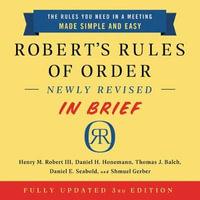 Robert's Rules of Order Newly Revised in Brief,  : Library Edition - Henry M., III Robert