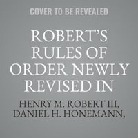 Robert's Rules of Order Newly Revised in Brief - Henry M., III Robert