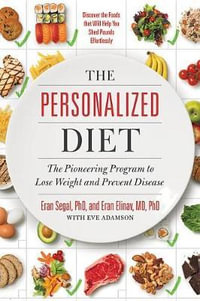 The Personalized Diet : Why One-Size-Fits-All Diets Don't Work - Eran Elinav