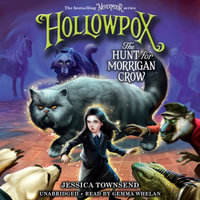 Hollowpox Lib/E : The Hunt for Morrigan Crow - Jessica Townsend