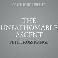 The Unfathomable Ascent : How Hitler Came to Power - Peter Ross Range