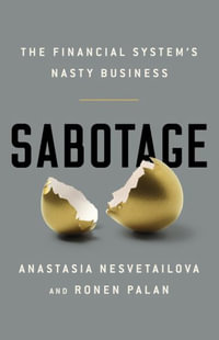 Sabotage : The Hidden Nature of Finance - Anastasia Nesvetailova