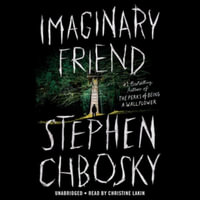 Imaginary Friend Lib/E - Steven Chbosky