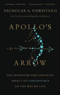 Apollo's Arrow : The Profound Impact of Pandemics on the Way We Live - Nicholas A. Christakis