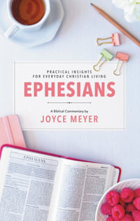 Ephesians : Biblical Commentary - Joyce Meyer