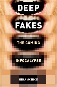 Deepfakes : The Coming Infocalypse - Nina Schick
