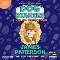 Curse of the Mystery Mutt : A Middle School Story - Library Edition - James Patterson