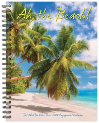 Ah, the Beach! 2025 6.5 X 8.5 Engagement Calendar - Willow Creek Press