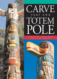 Carve Your Own Totem Pole - Wayne Hill