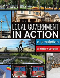 Local Government in Action : A Simulation - William D. Kennedy