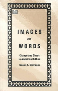 Images and Words : Change and Chaos in American Culture - Ioannis K. Stavrianos