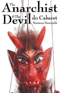 The Anarchist And The Devil Do Cabaret - Norman Nawrocki