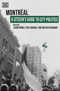 A Citizen's Guide to City Politics : Montreal - Eric Shragge