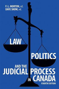 Law, Politics and the Judicial Process in Canada - F.L. Morton