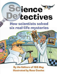 Science Detectives - EDITORS OF YES MAG