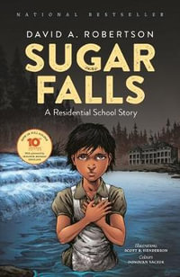 Sugar Falls : A Residential School Story - David A. Robertson