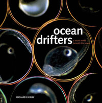 Ocean Drifters : a Secret World Beneath the Waves - KIRBY RICHARD