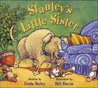 Stanley's Little Sister : Stanley (Kids Can Press) - BAILEY LINDA