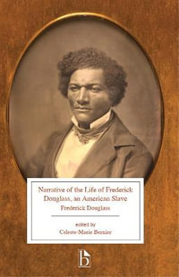 Narrative of the Life of Frederick Douglass, An American Slave : Broadview Editions - Frederick Douglass