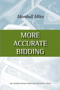 More Accurate Bidding - Marshall Miles