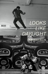 Looks Like Daylight : Voices of Indigenous Kids - Deborah Ellis