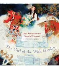 The Girl of the Wish Garden : A Thumbelina Story - Uma Krishnaswami