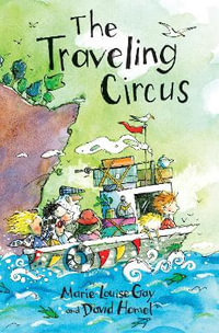 The Traveling Circus : Travels with My Family - Marie-Louise Gay