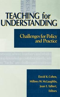 Teaching for Understanding : Challenges for Policy and Practice - David K. Cohen