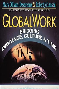 GlobalWork : Bridging Distance, Culture, and Time - Mary O'Hara-Devereaux