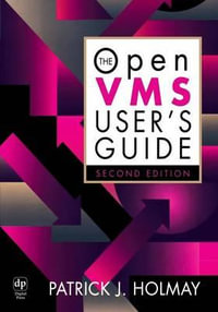 The OpenVMS User's Guide : HP Technologies - Patrick J. Holmay