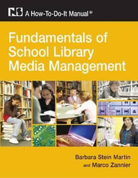 Fundamentals of School Library Media Management : A How-To-Do-It Manual - Barbara Stein Martin