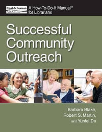 Successful Community Outreach : A How-To-Do-It Manual for Librarians - Barbara Radke Blake