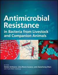 Antimicrobial Resistance in Bacteria from Livestock and Companion Animals : ASM Books - Stefan Schwarz