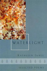 Waterlight : Selected Poems - Kathleen Jamie