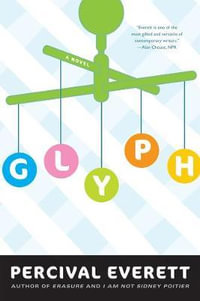 Glyph : A Novel - Percival Everett