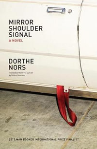 Mirror, Shoulder, Signal - Dorthe Nors