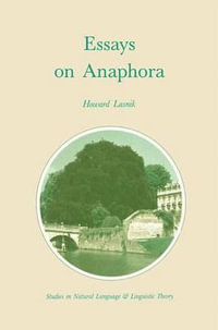 Essays on Anaphora : STUDIES IN NATURAL LANGUAGE AND LINGUISTIC THEORY - Howard Lasnik