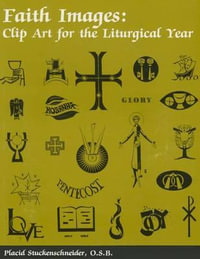 Faith Images : Clip Art for the Liturgical Year : Clip Art for the Liturgical Year - Placid Stuckenschneider