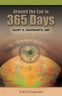 Around the Eye in 365 Days - Gary S. Schwartz