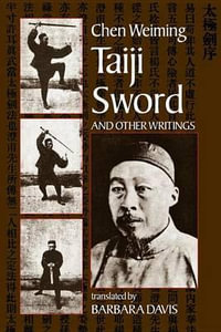 Taiji Sword and Other Writings - Chen Wei-Ming