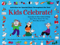 Kids Celebrate! : Activities for Special Days Throughout the Year - Maria Bonfanti Esche