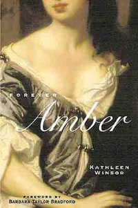 Forever Amber : Rediscovered Classics - Kathleen Winsor