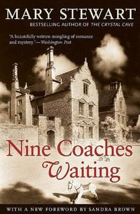 Nine Coaches Waiting : Volume 4 - Mary Stewart